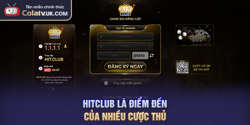 Hitclub là điểm đến của nhiều cược thủ