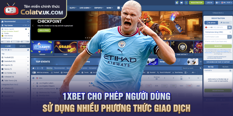 1XBET cho phép người dùng sử dụng nhiều phương thức giao dịch
