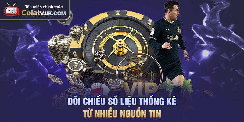 Đối chiếu số liệu thống kê từ nhiều nguồn tin