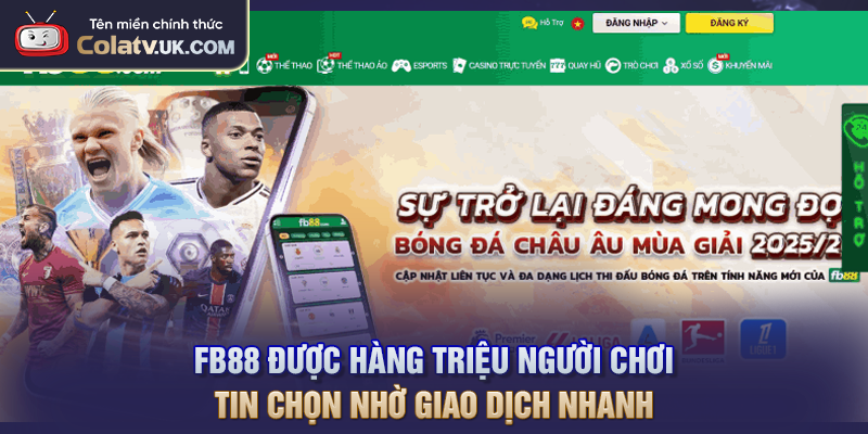 FB88 được hàng triệu người chơi tin chọn nhờ giao dịch nhanh