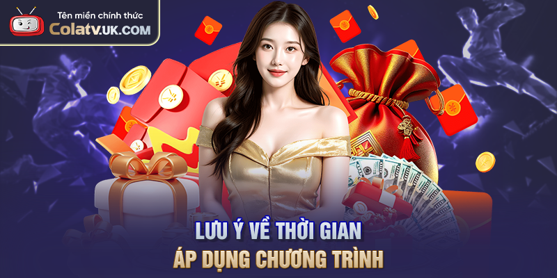 Lưu ý về thời gian áp dụng chương trình