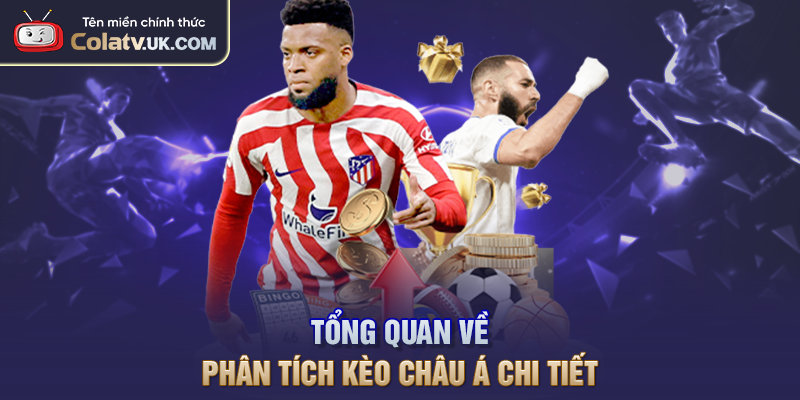 Tổng quan chi tiết về phân tích kèo châu Á