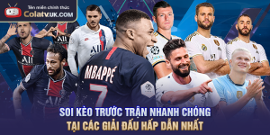 Soi Kèo Trước Trận Nhanh Chóng Tại Các Giải Đấu Hấp Dẫn Nhất