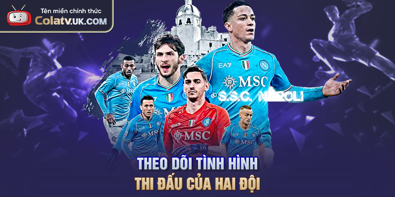 Theo dõi tình hình thi đấu của hai đội