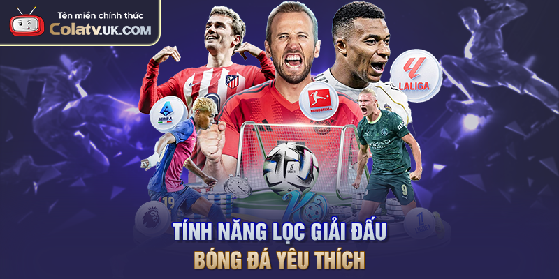 Tính năng lọc giải đấu bóng đá yêu thích