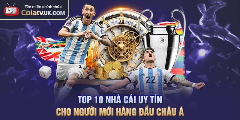 Top 10 Nhà Cái Uy Tín Cho Người Mới Hàng Đầu Châu Á