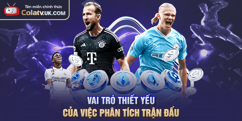 Vai trò thiết yếu của việc phân tích trận đấu